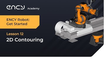 2D Contouring | Tutorial 12 | ENCY Robot: Get Started