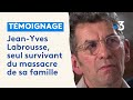 TÉMOIGNAGE. Jean-Yves Labrousse : le récit du seul survivant du massacre de sa famille