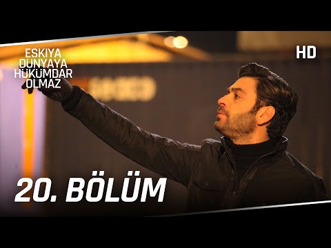 Eşkıya Dünyaya Hükümdar Olmaz 20. Bölüm | HD İZLE