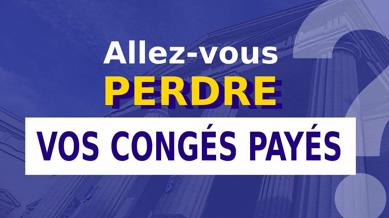 REPORT / PERTE DES CONGÉS PAYÉS