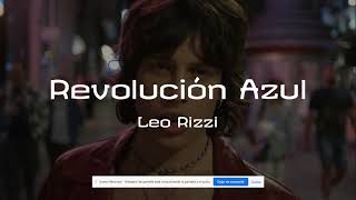 Leo Rizzi - Revolución Azul  (Lyrics)