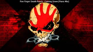 Five Finger Death Punch - Coming Down [Piano Mix]
