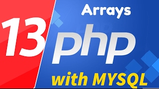 13 - PHP with MYSQL tutorial - beginner series - Arrays