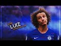 David Luiz 2019 ▬ Chelsea Wall ● Crazy Tackles, Passes & Goals - HD