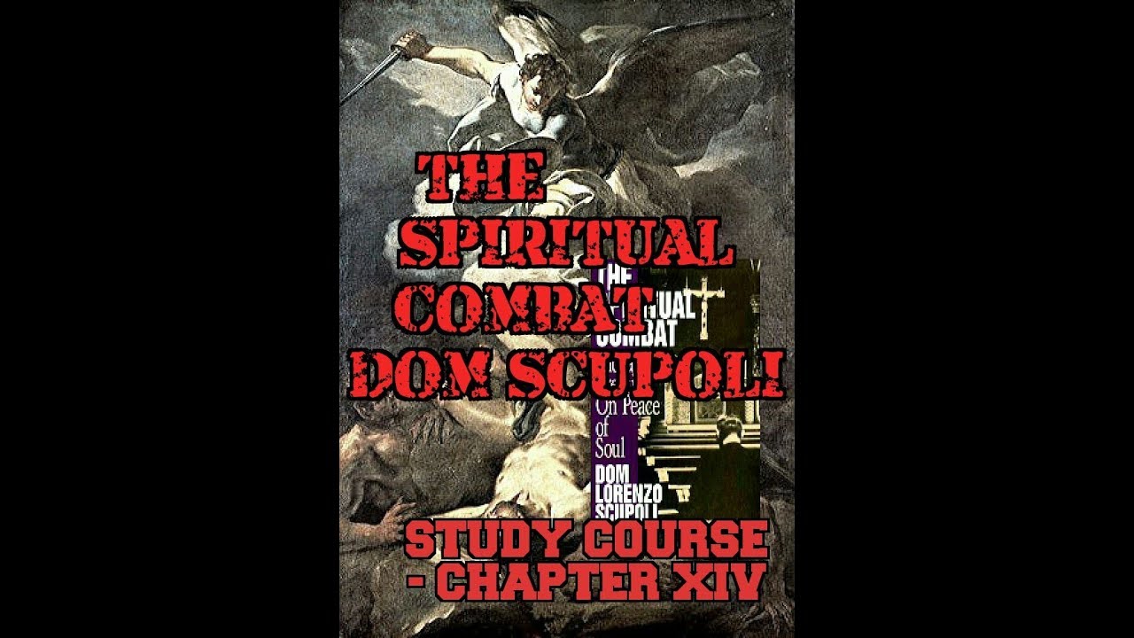 Spiritual Combat Series, Dom Scupoli,  Chapter 14 - Self Exorcism class (Demonic warfare)
