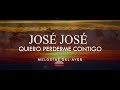 José José - Quiero Perderme Contigo (LETRA)