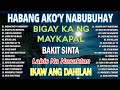 HABANG AKOY NABUBUHAY | Pamatay Puso Tagalog Love Songs 2024 💖Pinoy Music Lover OPM Songs