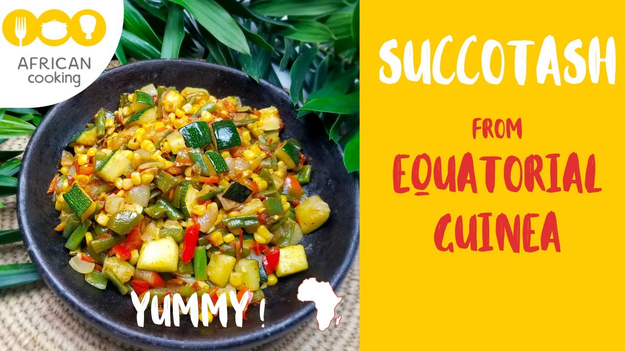 SUCCOTASH Equatorial Guinea Vegan african recipe Guinée