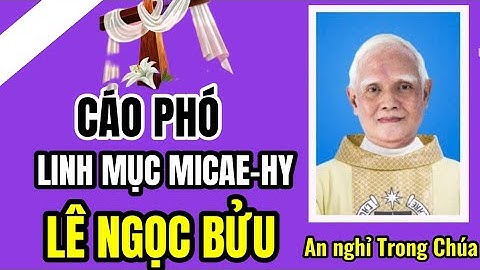 CÁO PHÓ CHA CỐ MICAE- HY LÊ  NGỌC BỬU  - ✝️ĐÃ AN NGHỈ TRONG CHÚA 