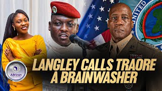 Gen. Langley Refuses to Apologize: Calls Captain Ibrahim Traore a ‘Brainwasher'