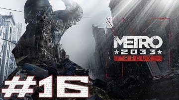 Metro 2033 Redux Gameplay Walkthrough Part 16 - Chapter 6 - D6 2/2 [1080p60fps]