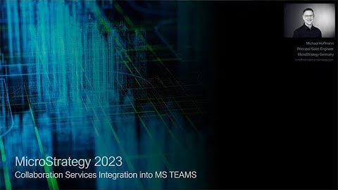 MicroStrategy 2023 - Collaboration Services Integration into MS TEAMS