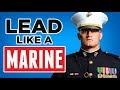 10 USMC Leadership Principles EVERY Man Should Know | Lead LIKE A Marine