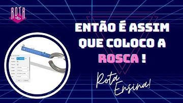 POR QUE A ROSCA NÃO APARECE NA MODELAGEM? | FUSION 360