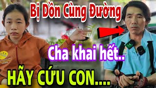 Cha Sống Cùng Con Gái Cùng Đường Khai Hết Bí Mật Động Trời Cả Xóm Bức Xúc