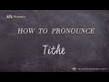 How to Pronounce Tithe (Real Life Examples!)