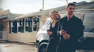 Klaus & Caroline (Klaroline) ● In My Blood
