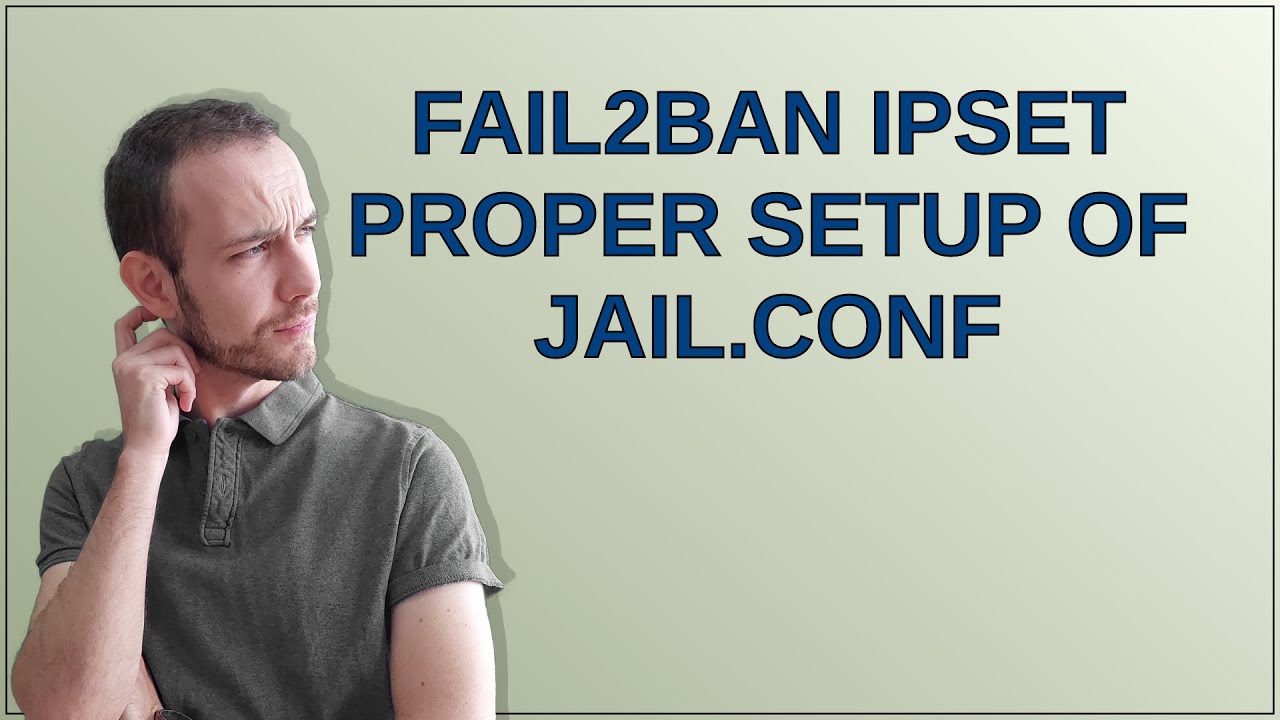 fail2ban ipset proper setup of jail.conf YouTube