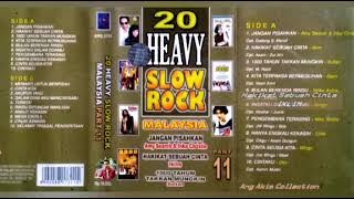 20 HEAVY SLOW ROCK MALAYSIA PART 11 SIDE. A - VARIOUS ARTIST