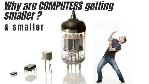 Why are COMPUTERS getting smaller(& smaller)?|Mysterious Science| Next generation