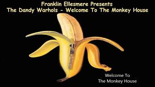 The Dandy Warhols - Welcome To The Monkey House