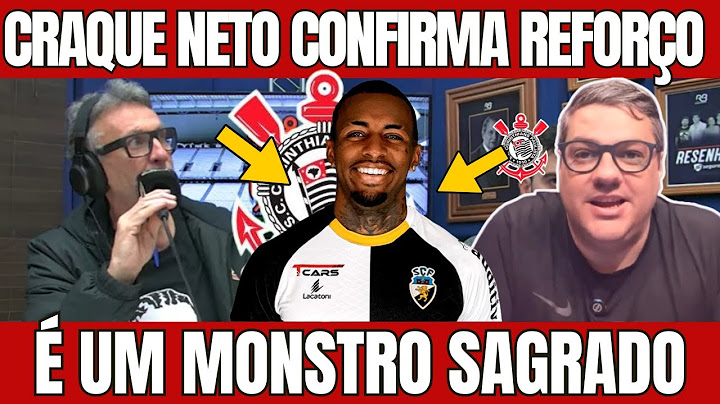 OLHA QUE FALOU CRAQUE NETO!! SOBRE O NOVO REFORÇO DE GRANDE CALIBRE EM VISTA NO CORINTHIANS