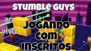 STUMBLE GUYS LIVE AO VIVO AGORA - JOGANDO COM INSCRITOS