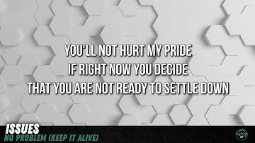 No Problem (Keep it alive) - Issues (Lyrics)