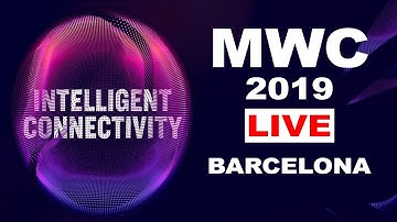 MWC 2019 LIVE 🔴 FROM BARCELONA 🗼  [WATCH NOW]