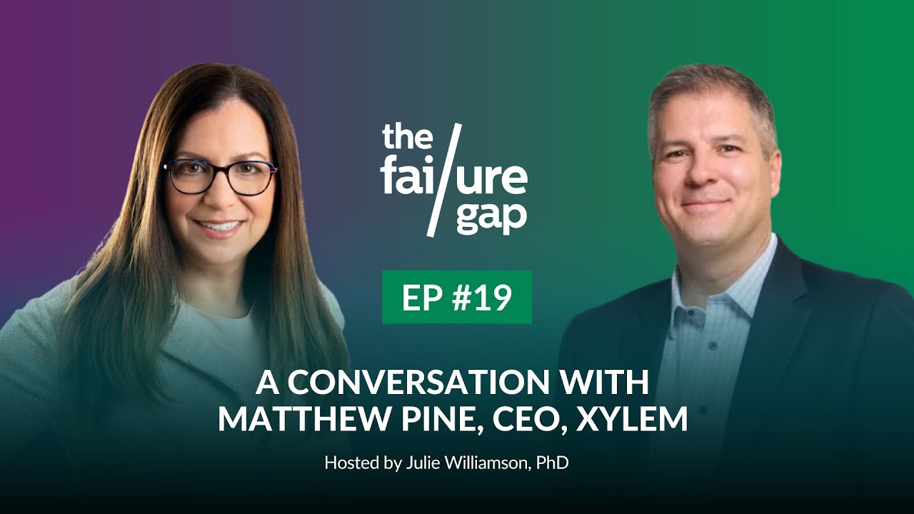 A Conversation With Matthew Pine, CEO, Xylem | The Failure Gap