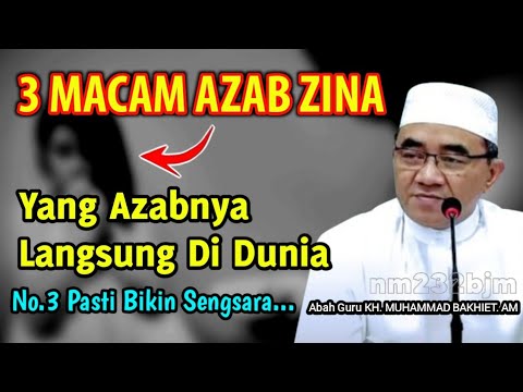 3 Macam Azab Zina Yang Azabnya Langsung Di Dunia || KH. Muhammad Bakhiet