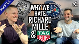 Why We Hate Tag Heuer & Richard Mille: Watch Talk For The Sapient Enthusiast
