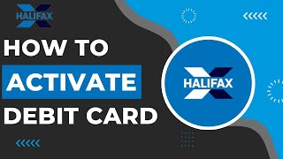 How To Activate Halifax Debit Card !