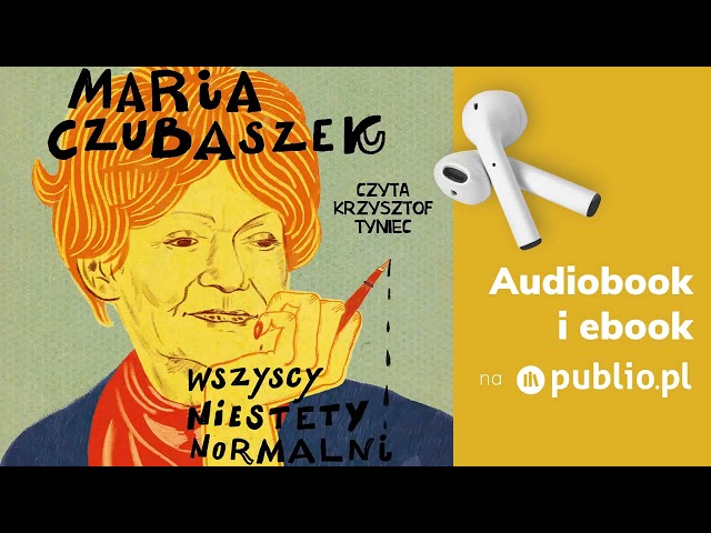 Wszyscy niestety normalni. Maria Czubaszek. Audiobook PL [Felietony] class=