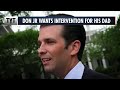 Don Jr: My Dad Needs An Intervention, He's Acting Crazy