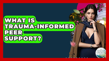 What Is Trauma-informed Peer Support? - The Personal Growth Path