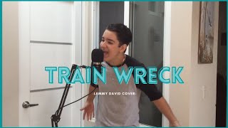 Train Wreck - James Arthur (Cover by Lemmy David)
