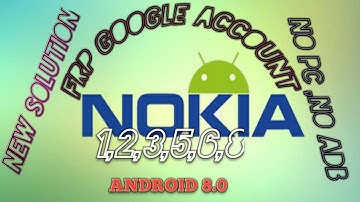 How To Bypass FRP Google Account Android 8.0(Oreo) Nokia 2 | 3 | 5 | 6 | 8 | NO PC, NO ADB