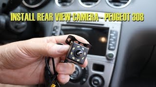 Installing rear view camera - Peugeot 308