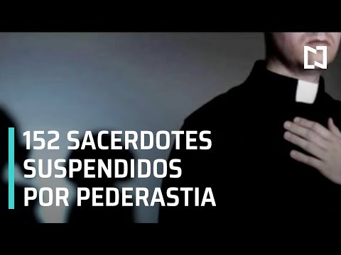 Suspenden a 152 sacerdotes por pederastia - Las Noticias