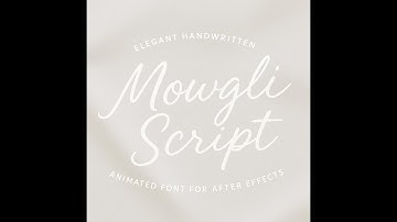 Mowgli Script – Elegant Handwritten Animated Font for After Effects!"