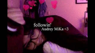 Watch Audrey Mika Followin video