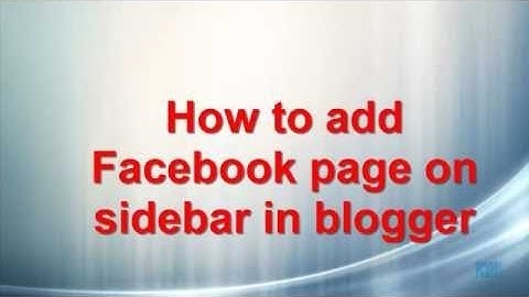 How to add Facebook Page Plugin to Blogger 2018