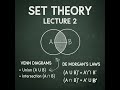Set Theory (lacture 2) | Venn Diagram And De morgan's laws