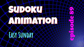 Ep 89 | Easy Sunday | Sudoku Animation