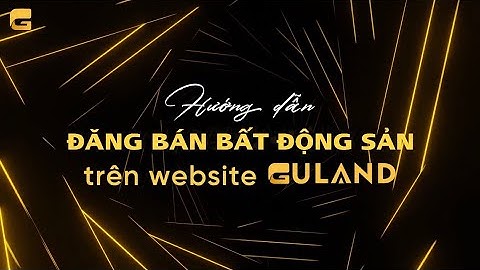 Hướng dẫn cách đăng tin bất động sản hiệu quả