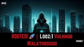 Penetration Testing Looz:1 | Vulnhub Machine Walkthrough #42