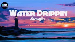 Sacrofiz - Water Drippin | Royalty Free | TMD