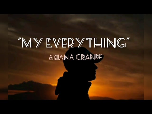 My Everything(Sad Version)  Ariana Grande / Lyrics class=