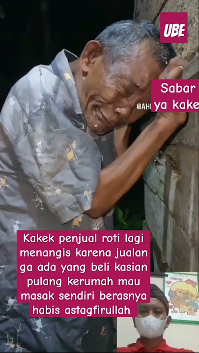 kakek penjual roti lagi menangis,#$hort